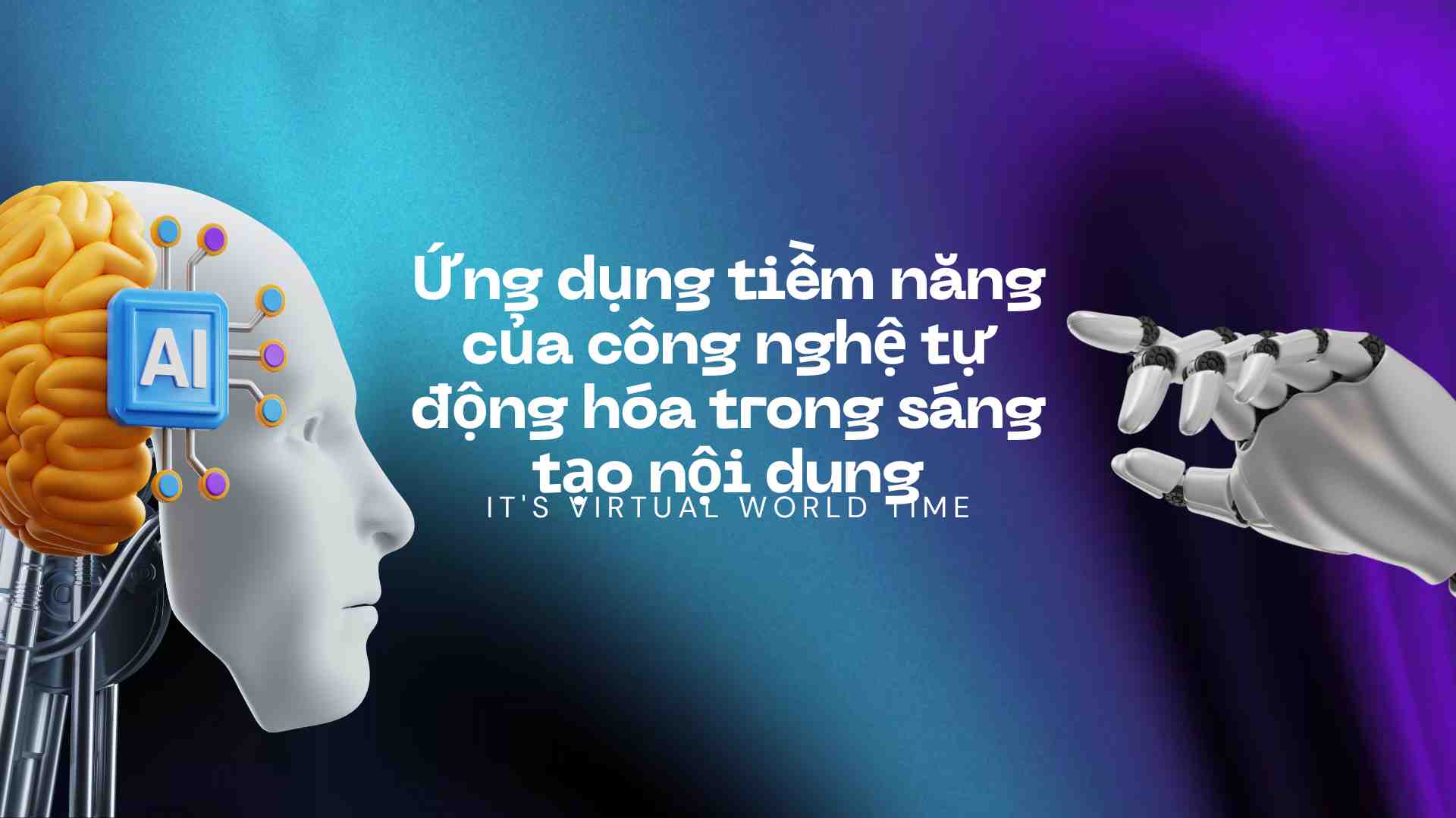 Ứng dụng tiềm năng của công nghệ tự động hóa trong sáng tạo nội dung